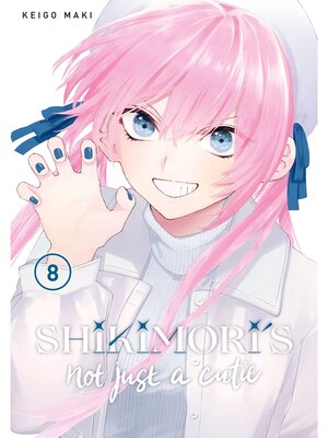 cover image of Shikimori's Not Just a Cutie, Volume 8